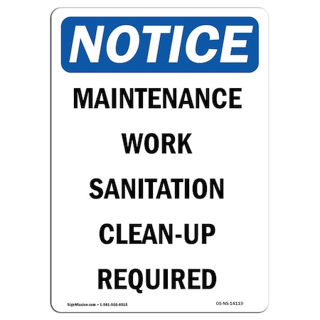 Signmission OSHA Notice Sign, 24" Height, Rigid Plastic, Maintenance Work Sanitation Clean-Up Sign, Portrait OS-NS-P-1824-V-14119